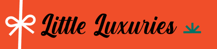 Little Luxuries