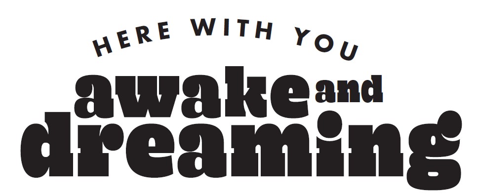 Here with You Awake and Dreaming title graphic