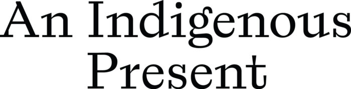 An Indigenous Present