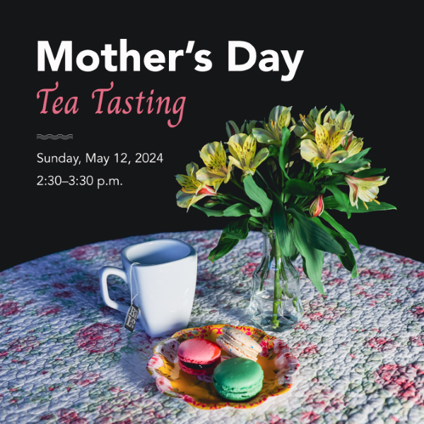 Mother's Day Tea Tasting graphic showing a tea cup with flowers and macaroons